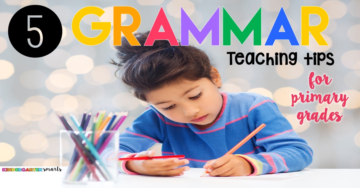 5-grammar-teaching-tips-for-primary-students-kindergarten-smarts