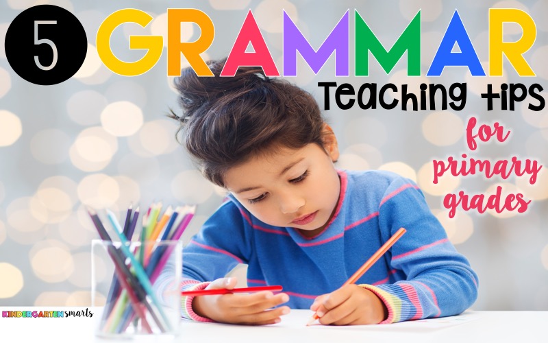 5-grammar-teaching-tips-for-primary-students-kindergarten-smarts
