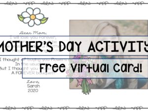 Mother’s Day Activities and Free Virtual Cards